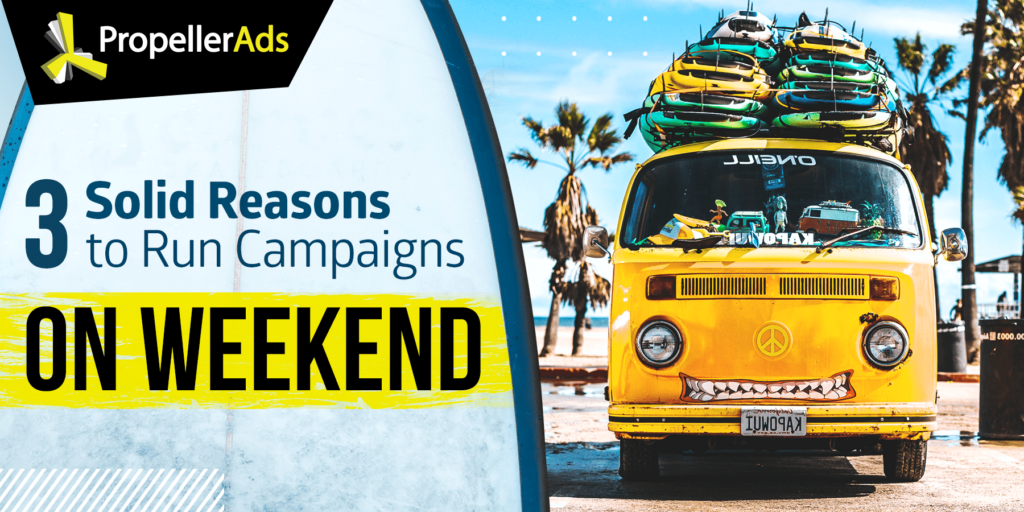 Propellerads - Weekend_Advertising