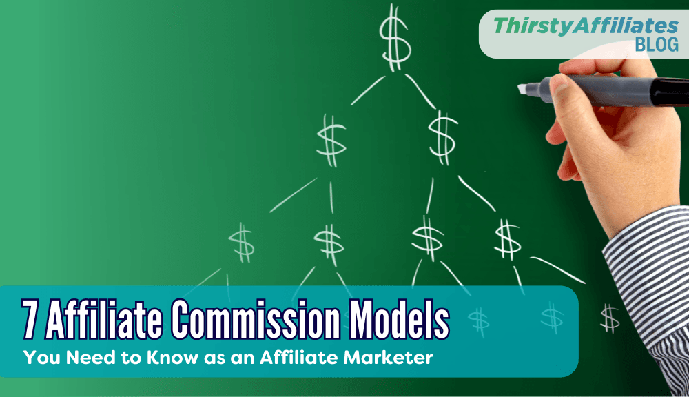 7 Affiliate Commission Models You Need...