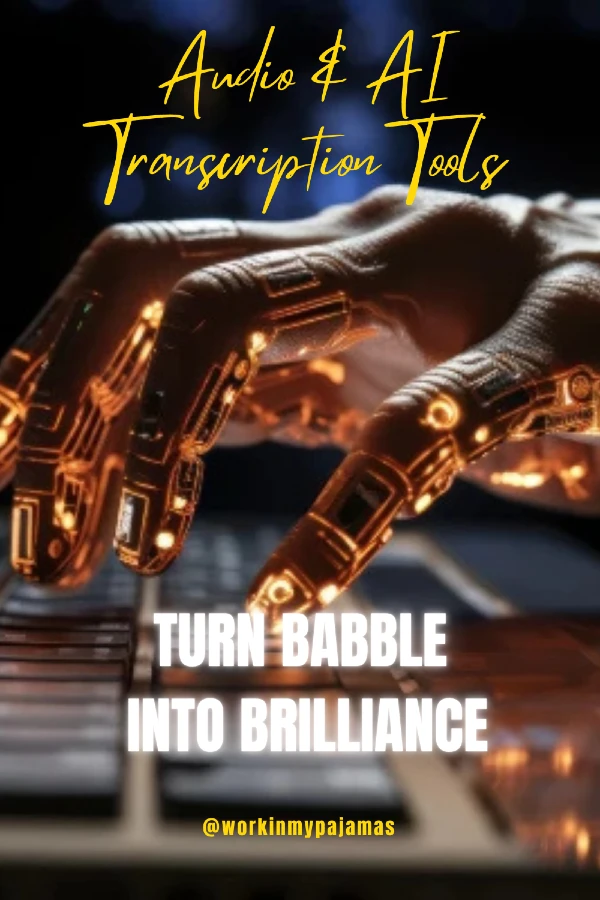 Audio & AI Transcription Tools: Turn Babble into Brilliance