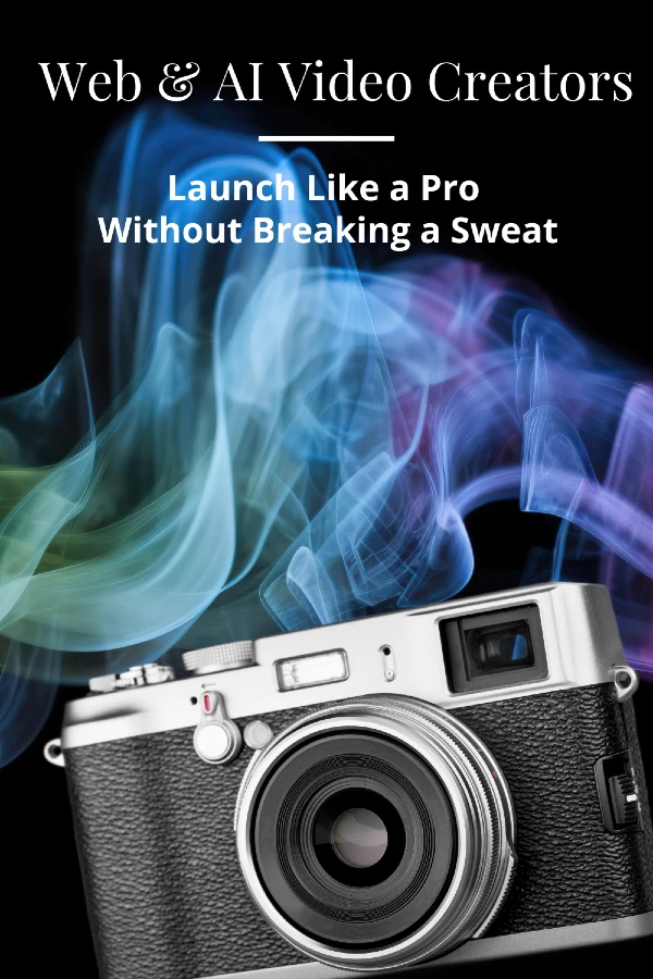 Web & AI Video Creators: Launch Like a Pro
